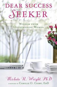Cover image for Dear Success Seeker: Wisdom from Outstanding Women
