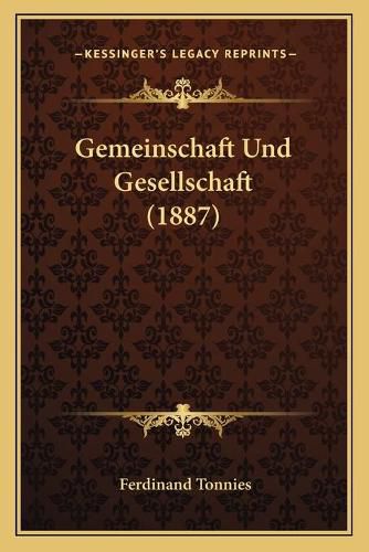 Gemeinschaft Und Gesellschaft (1887)