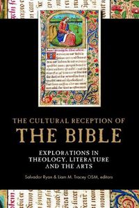 Cover image for The cultural reception of the Bible: Explorations in theology, literature and the arts