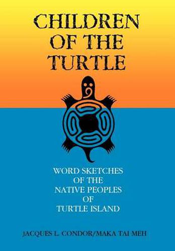 Cover image for Children of the Turtle: Word Sketches of the Native Peoples of Turtle Island