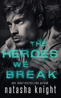 Cover image for The Heroes We Break