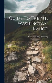 Cover image for Guide To The Mt. Washington Range