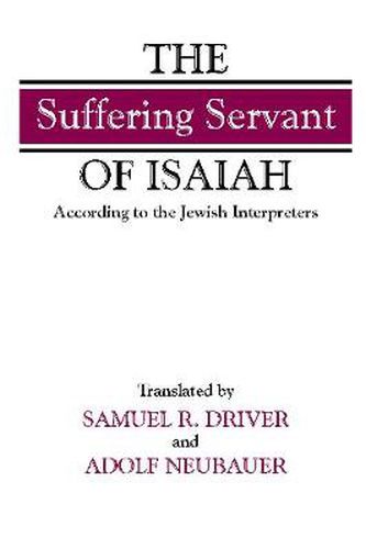 The suffering Servant  of Isaiah: According to the Jewish Interpreters