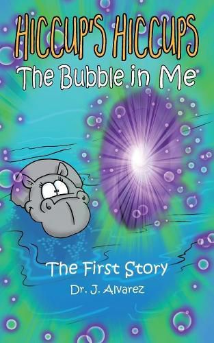 Cover image for The Bubble in Me (Hiccup's Hiccups #1)