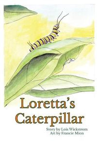 Cover image for Loretta's Caterpillar (paperback)