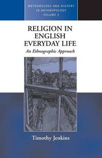 Cover image for Religion in English Everyday Life: An Ethnographic Approach