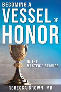 Cover image for Becoming a Vessel of Honor