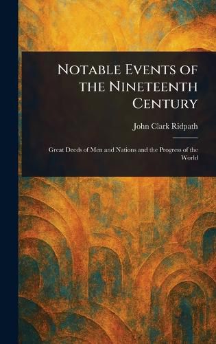 Cover image for Notable Events of the Nineteenth Century