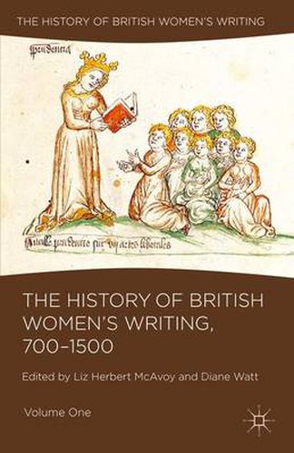 Cover image for The History of British Women's Writing, 700-1500: Volume One