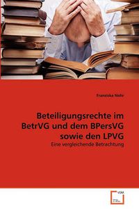 Cover image for Beteiligungsrechte Im Betrvg Und Dem Bpersvg Sowie Den Lpvg