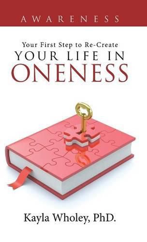 Cover image for Your First Step to Re-Create Your Life in Oneness: Awareness