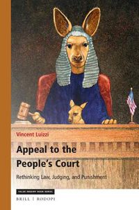 Cover image for Appeal to the People's Court: Rethinking Law, Judging, and Punishment