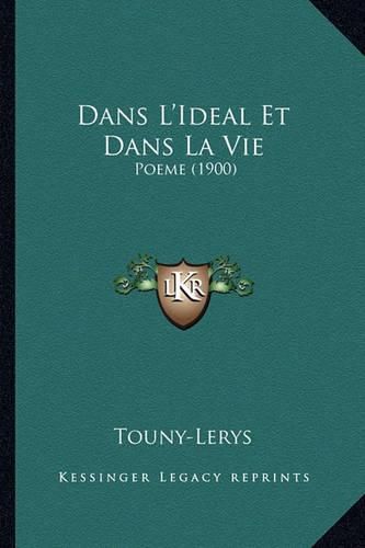 Dans L'Ideal Et Dans La Vie: Poeme (1900)