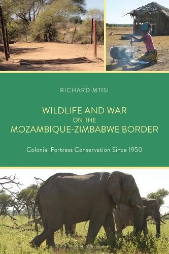 Cover image for Wildlife and War on the Mozambique-Zimbabwe Border