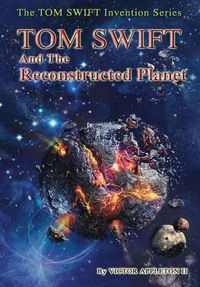 Cover image for 16-Tom Swift and the Reconstructed Planet (Hb)