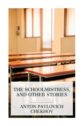 The Schoolmistress, and Other Stories