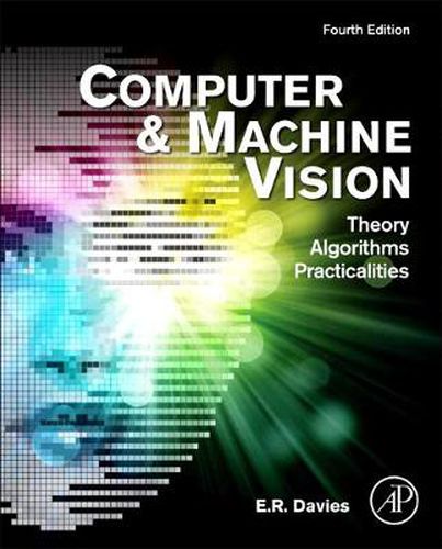 Computer and Machine Vision: Theory, Algorithms, Practicalities