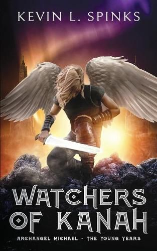 Cover image for Watchers of Kanah: Archangel Michael - The Young Years