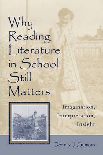 Why Reading Literature in School Still Matters: Imagination, Interpretation, Insight