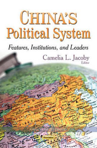 Cover image for China's Political System: Features, Institutions & Leaders