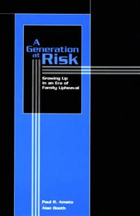 Cover image for A Generation at Risk: Growing Up in an Era of Family Upheaval