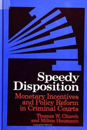 Speedy Disposition: Monetary Incentives and Policy Reform in Criminal Courts