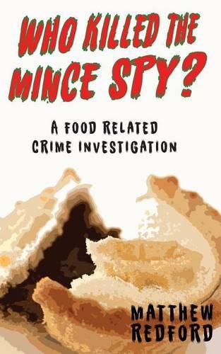 Cover image for Who Killed the Mince Spy?: A Food Crime Investigation