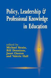 Cover image for Policy, Leadership and Professional Knowledge in Education