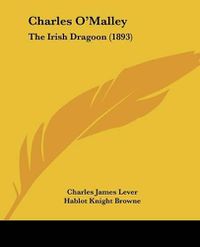 Cover image for Charles O'Malley: The Irish Dragoon (1893)