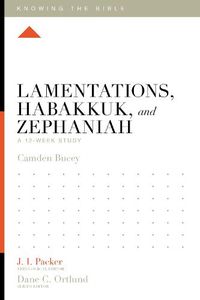 Cover image for Lamentations, Habakkuk, and Zephaniah: A 12-Week Study