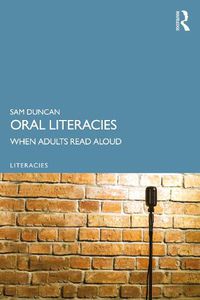 Cover image for Oral Literacies: When Adults Read Aloud