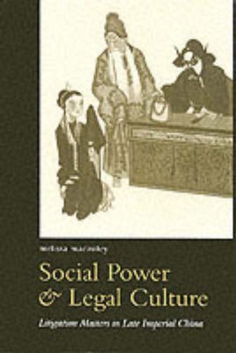 Cover image for Social Power and Legal Culture: Litigation Masters in Late Imperial China