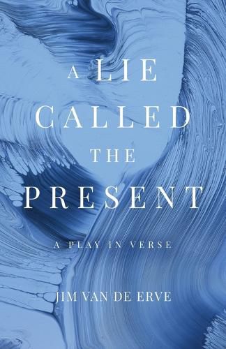 Cover image for A Lie Called the Present