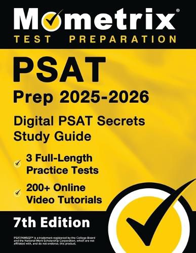 Cover image for PSAT Prep 2025-2026 - 3 Full-Length Practice Tests, 200+ Online Video Tutorials, Digital PSAT Secrets Study Guide