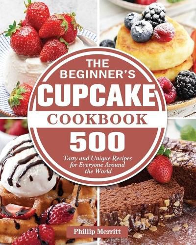 Cover image for The Beginner's Cupcake Cookbook