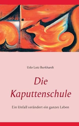 Cover image for Die Kaputtenschule: Ein Unfall verandert ein ganzes Leben