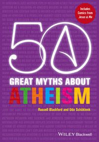 Cover image for 50 Great Myths About Atheism
