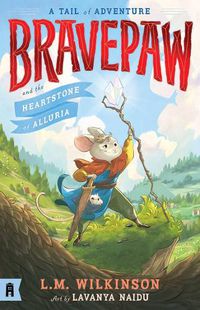 Cover image for Bravepaw and the Heartstone of Alluria (Bravepaw, Book 1)