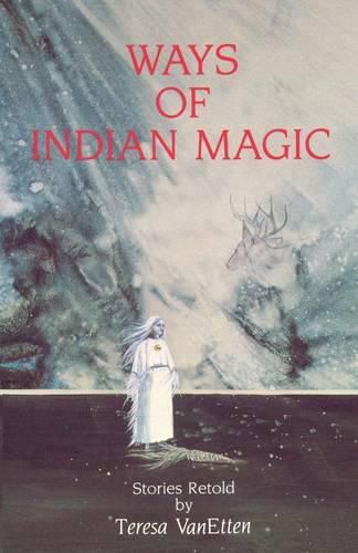 Cover image for Ways of Indian Magic: Stories Retold