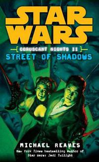 Cover image for Street of Shadows: Star Wars Legends (Coruscant Nights, Book II)