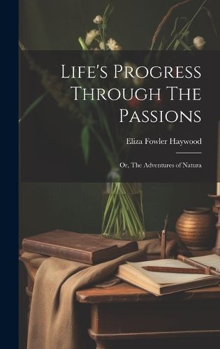 Cover image for Life's Progress Through The Passions