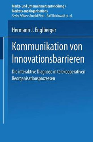 Cover image for Kommunikation Von Innovationsbarrieren: Eine Interaktive Diagnose in Telekooperativen Reorganisationsprozessen