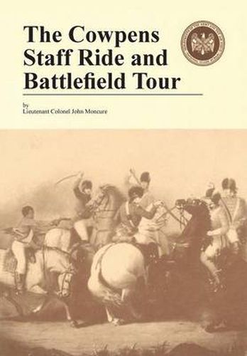 Cover image for The Cowpens: Staff Ride and Battlefield Tour