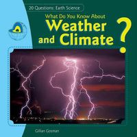 Cover image for What Do You Know about Weather and Climate?