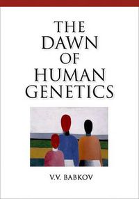 Cover image for Dawn of Human Genetics