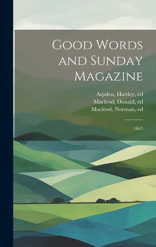 Cover image for Good Words and Sunday Magazine
