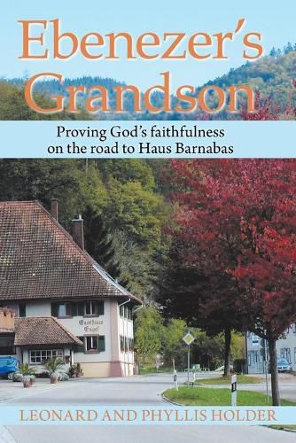 Cover image for Ebenezer's Grandson: Proving God's Faithfulness on the Road to Haus Barnabas