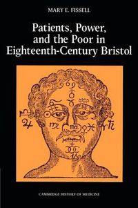 Cover image for Patients, Power and the Poor in Eighteenth-Century Bristol