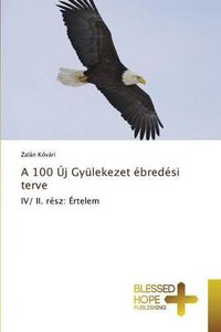 Cover image for A 100 Uj Gyulekezet ebredesi terve