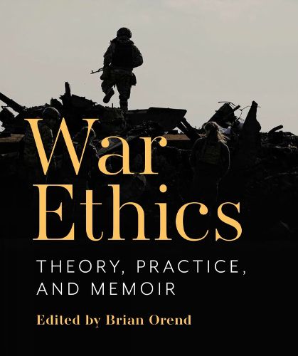 Cover image for War Ethics: Theory, Practice, and Memoir